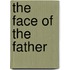The Face of the Father