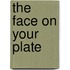 The Face on Your Plate