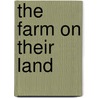 The Farm on Their Land door Emmanuel Chinyamakobvu