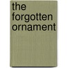 The Forgotten Ornament by Martin Sr. Reker