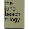 The Juno Beach Trilogy by Mark Zuehlke
