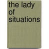 The Lady of Situations door Louis Auchincloss