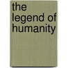 The Legend of Humanity door Alexander Rebelle