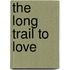 The Long Trail to Love