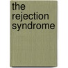 The Rejection Syndrome door Dr Margaret Ro Van Coops Ph D. Dch (Im)