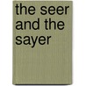 The Seer and the Sayer by Victoria Hanchin