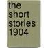 The Short Stories 1904