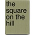 The Square on the Hill