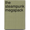 The Steampunk Megapack door Jay Lake