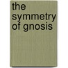 The Symmetry of Gnosis door Terance Wall