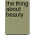 The Thing About Beauty