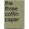 The Three Coffin Caper by David Bruce