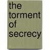 The Torment of Secrecy door Edward Shils