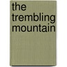 The Trembling Mountain door Robert Klitzman