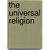 The Universal Religion door Christopher Alan Anderson