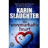 The Unremarkable Heart door Karin Slaughter