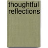 Thoughtful Reflections by Worrel A. Edwards