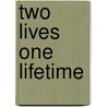 Two Lives One Lifetime door Patricia A. Reihl