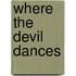 Where the Devil Dances