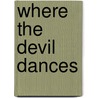 Where the Devil Dances door T.A. Chase