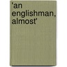 'An Englishman, Almost' by Viktoria Groepper