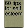 60 Tips for Self Esteem door Lynda Field