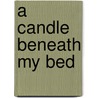 A Candle Beneath My Bed by Sandra Delores S. Johnson