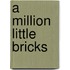 A Million Little Bricks