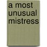 A Most Unusual Mistress