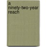 A Ninety-Two-Year Reach door T. Wolf