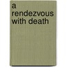A Rendezvous with Death door deMichael Myer