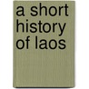 A Short History of Laos door Grant Evans