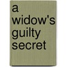 A Widow's Guilty Secret door Marrie Ferrarella