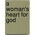 A Woman's Heart for God