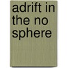 Adrift in the No Sphere by Damien Broderick