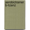 Aerobictrainer B-Lizenz by Michaela Nette