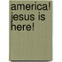 America! Jesus Is Here!