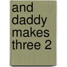 And Daddy Makes Three 2 door Seth Daniels