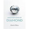 Another Kind of Diamond door Gloria Obizu