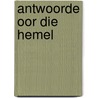 Antwoorde Oor Die Hemel door Billy Graham
