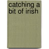 Catching a Bit of Irish door Charlie Richards