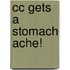 Cc Gets a Stomach Ache!