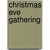 Christmas Eve Gathering door Lowery Fawn