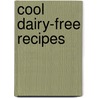 Cool Dairy-Free Recipes door Nancy Tuminelly
