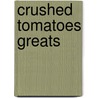 Crushed Tomatoes Greats door Jo Franks