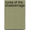 Curse of the Shadowmage by Monte Cook