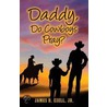 Daddy, Do Cowboys Pray? door Jr. Ezell