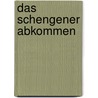 Das Schengener Abkommen door Astrid vom Felde