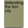 Defending the Lion City door Tim Huxley