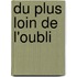 Du plus loin de l'oubli